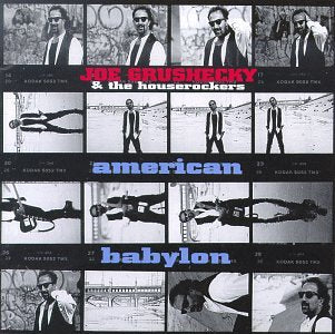 GRUSHECKY, JOE & THE HOUSEROCKERS  - AMERICAN BABYLON