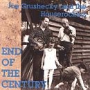 GRUSHECKY, JOE & THE HOUSEROCKERS  - END OF THE CENTURY