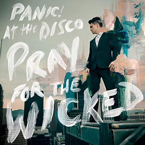 PANIC! AT THE DISCO - PRAY FOR THE WICKED