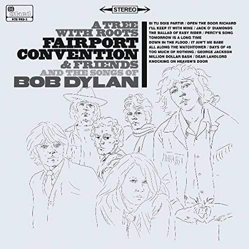 FAIRPORT CONVENTION & FRIENDS  - A TREE WITH ROOTS: SONGS OF BOB DYLAN