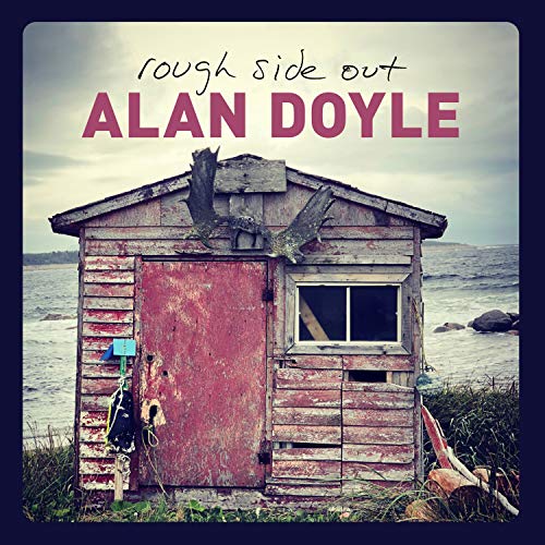 DOYLE, ALAN - ROUGH SIDE OUT