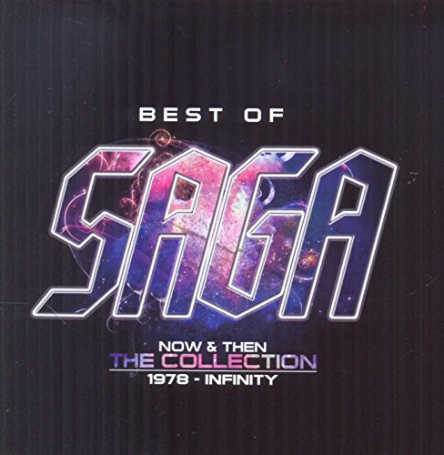 SAGA  - BEST OF SAGA: NOW & THEN 1978-INFINITY