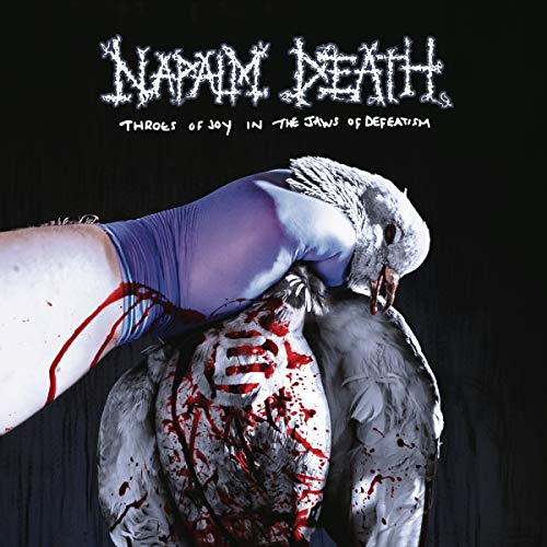 NAPALM DEATH  - THROES OF JOY IN THE JAWS OF DEFEATISM