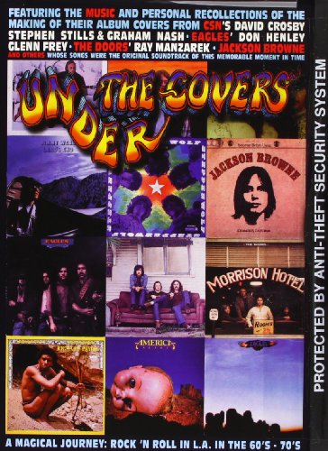 UNDER THE COVERS - A MAGICAL JOURNEY: ROCK N ROLL IN L.A. IN THE 60'S - 70'S