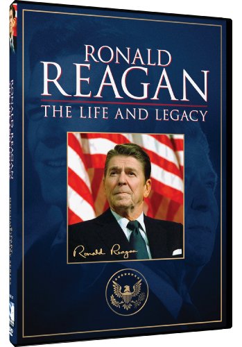 RONALD REAGAN: THE LIFE AND LEGACY