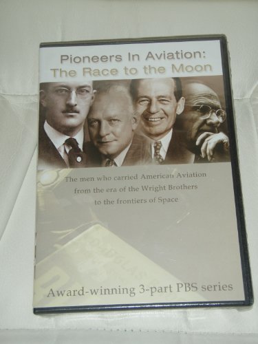 PIONEERS IN AVIATION: THE RACE TO THE MOON