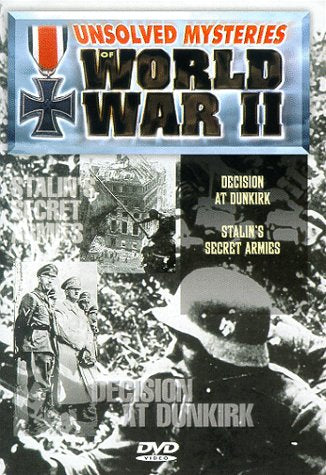 UNSOLVED MYSTERIES OF WORLD WAR II: DECISION AT DUNKIRK/STALIN'S SECRET ARMIES [IMPORT]