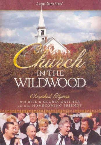 BILL GAITHER & GLORIA CHURCH IN THE WILD