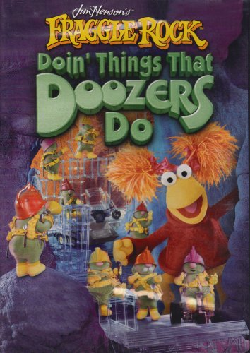 FRAGGLE ROCK: DOIN' THINGS THAT DOOZERS DO