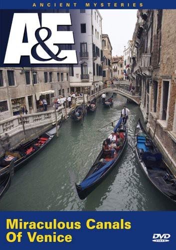 ANCIENT MYSTERIES - MIRACULOUS CANALS OF VENICE