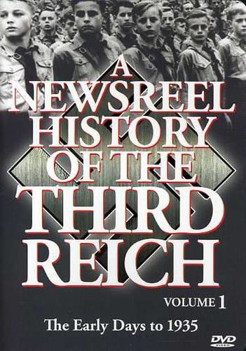 A NEWSREEL HISTORY OF THE THIRD REICH, VOL. 1: THE EARLY DAYS TO 1935 [IMPORT]