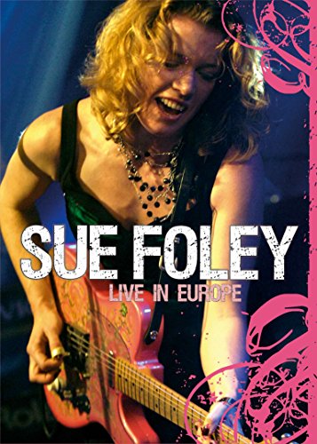 FOLEY;SUE 2005 LIVE IN EUROPE