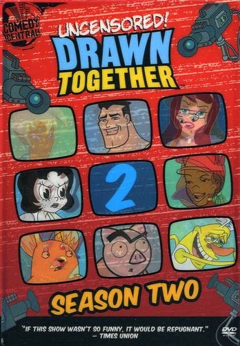 DRAWN TOGETHER: SEASON 2 UNCENSORED!