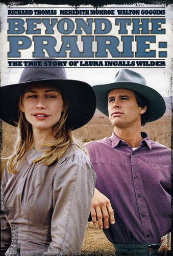 BEYOND THE PRAIRIE: THE TRUE STORY OF LAURA INGALLS WILDER