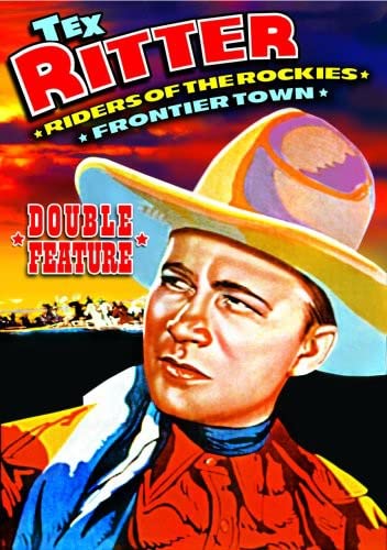 RITTER, TEX DOUBLE FEATURE: RIDERS OF THE ROCKIES (1937) / FRONTIER TOWN (1937)