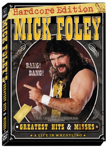 MICK FOLEY GREATEST HITS AND MISSES HARDCORE EDITION