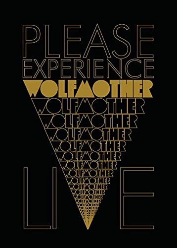 PLEASE EXPERIENCE WOLFMOTHER LIVE