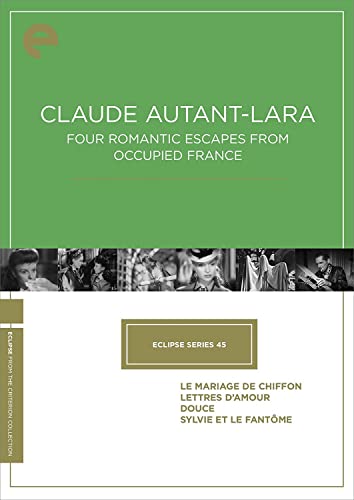 ECLIPSE SERIES 45: CLAUDE AUTANT-LARA-FOUR ROMANTIC ESCAPES FROM OCCUPIED FRANCE (VERSION FRANAISE)