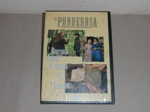 THE PONDEROSA : BROTHER AGAINST BROTHER & TREASURE