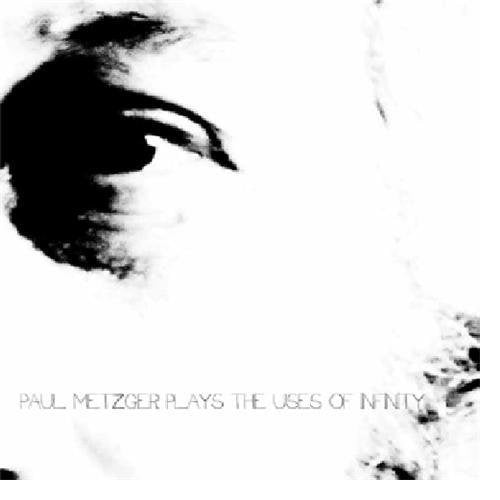 METZGER, PAUL - USES OF INFINITY (CD)