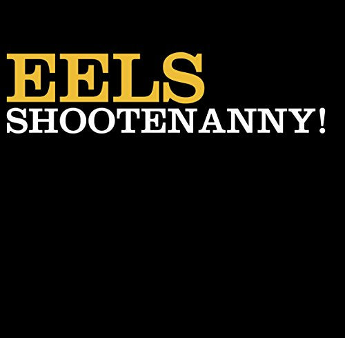 EELS - SHOOTENANNY (VINYL)