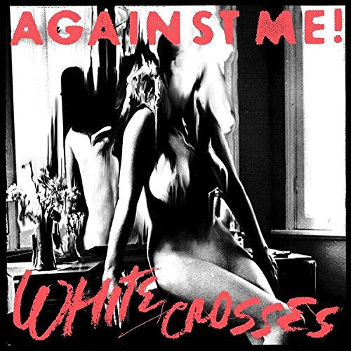 AGAINST ME! - WHITE CROSSES (VINYL)