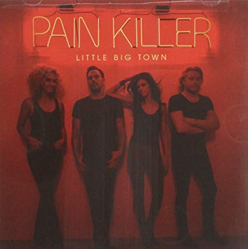 LITTLE BIG TOWN - PAIN KILLER (CD)