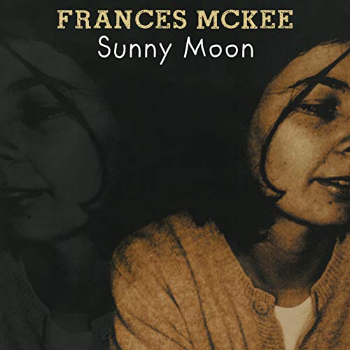 FRANCES MCKEE - SUNNY MOON (VINYL)