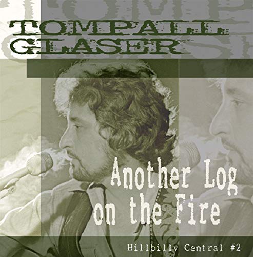 GLASER, TOMPALL - ANOTHER LOG ON THE FIRE / HILLBILLY CENTRAL #2 (CD)