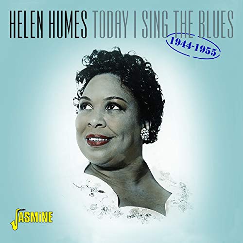 HUMES,HELEN - TODAY I SING THE BLUES 1944-1955 (CD)