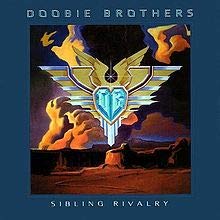 DOOBIE BROTHERS, THE - SIBLING RIVALRY