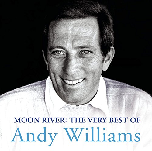 WILLIAMS, ANDY - MOON RIVER: THE VERY BEST OF ANDY WILLIAMS