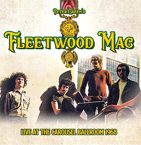 PETER GREEN'S FLEETWOOD MAC - LIVE AT THE CAROUSEL BALLROOM 1968 (CD)