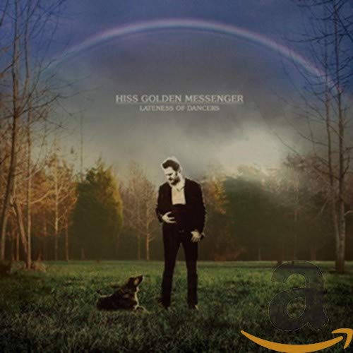 HISS GOLDEN MESSENGER - LATENESS OF DANCERS (CD)