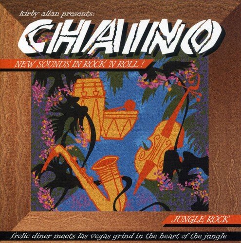 KIRBY ALLEN PRESENTS CHAINO - KIRBY ALLAN PRESENTS CHAINO: NEW SOUNDS IN ROCK N' ROLL - JUNGLE ROCK (CD)