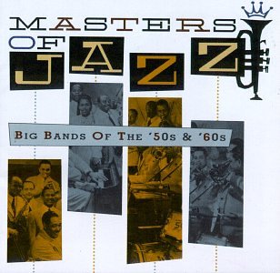 VARIOUS ARTISTS - MASTERS OF JAZZ 4: BIG BANDS OF 50S & 60S (CD)