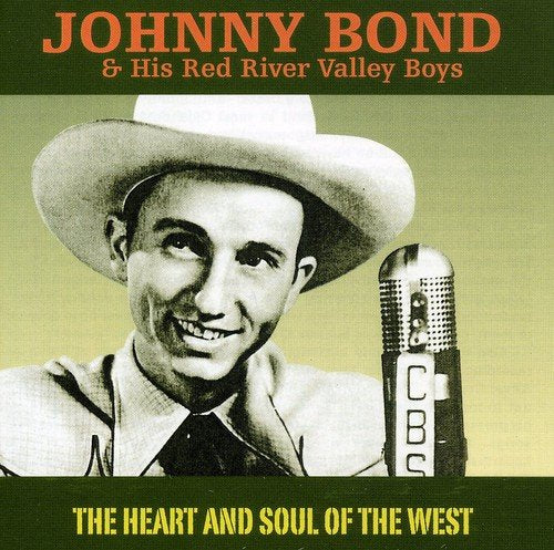 BOND JOHNNY & HIS RED RIVER VA - HEART AND SOUL OF THE WEST THE (CD)