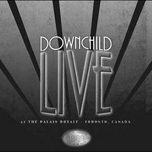 DOWNCHILD - LIVE AT THE PALAIS ROYALE (CD)
