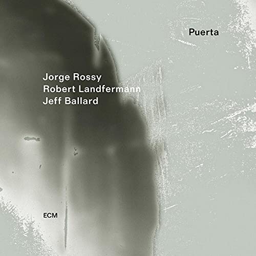 JORGE ROSSY, ROBERT LANDFERMANN, JEFF BALLARD - PUERTA (CD)