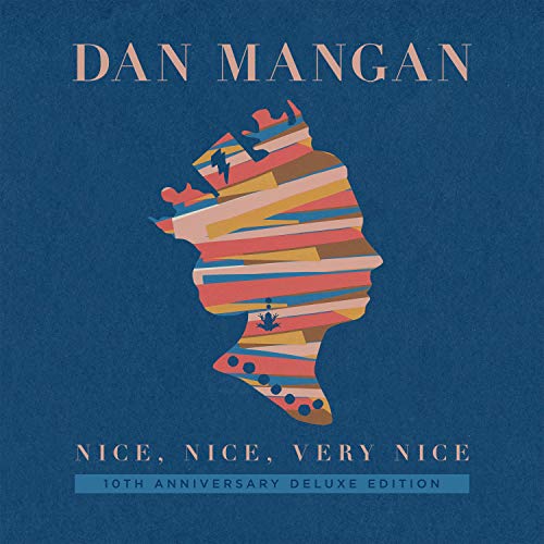 MANGAN, DAN - NICE, NICE, VERY NICE (10TH ANNIVERSARY DELUXE EDITION 2LP VINYL)