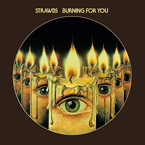 THE STRAWBS - BURNING FOR YOU: REMASTERED & EXPANDED EDITION (CD)