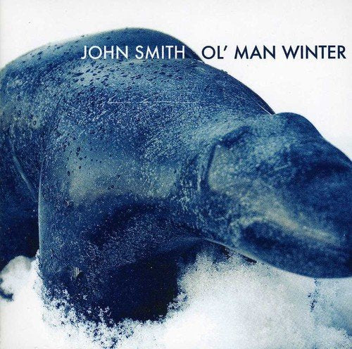 JOHN SMITH - OL' MAN WINTER (CD)