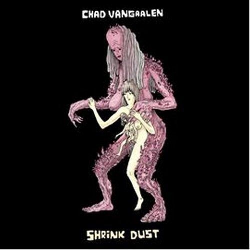 CHAD VANGAALEN - SHRINK DUST (WHITE VINYL REISSUE)