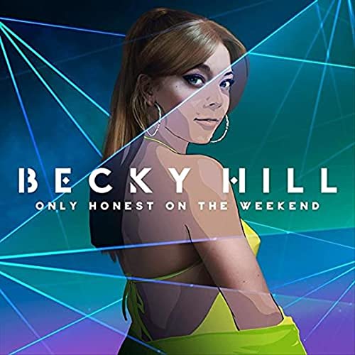 BECKY HILL - ONLY HONEST ON THE WEEKEND (STANDARD BLACK VINYL)