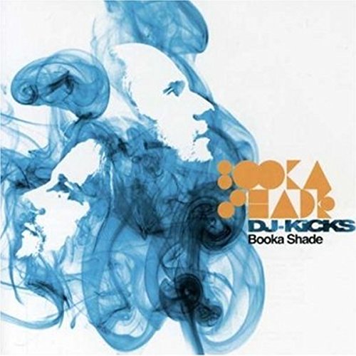 BOOKA SHADE (VARIOUS) - DJ KICKS (CD)