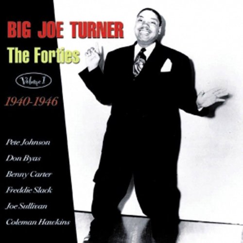 TURNER, BIG JOE - THE FORTIES VOLUME 1 1940-46 (CD)