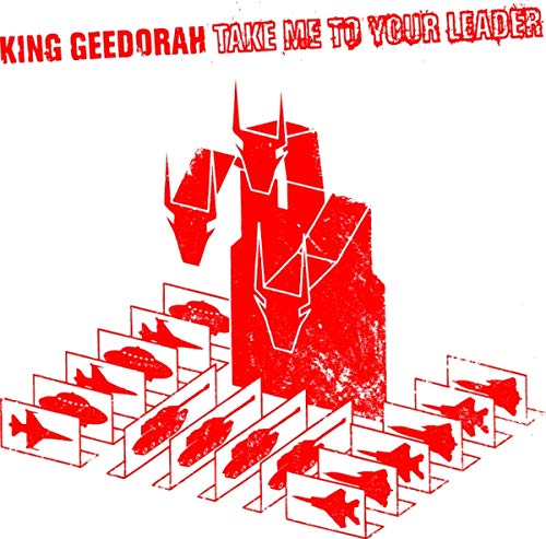 KING GHEEDORAH - TAKE ME TO YOUR LEADER (CD)