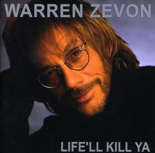 ZEVON,WARREN - LIFE'LL KILL YA