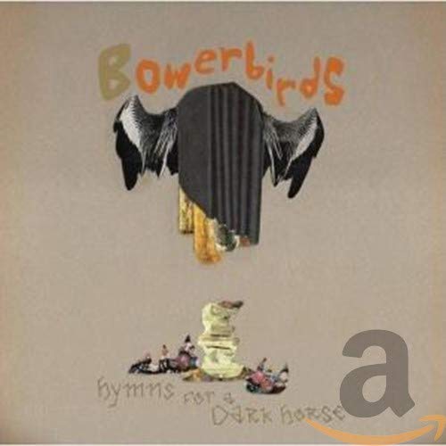 BOWERBIRDS - HYMNS FOR A DARK HORSE (CD)