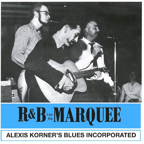 KORNER, ALEXIS & BLUES INCORPORATED - R & B FROM THE MARQUEE (CD)